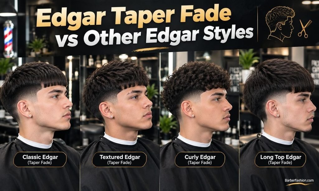 Edgar Taper Fade vs Other Edgar Styles